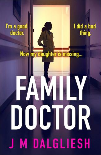 Бумажная книга «Family Doctor: A totally gripping and pulse-pounding psychological thriller», автор Дж. М. Далглиш - фото №1