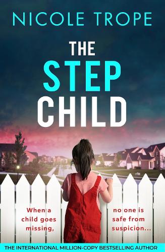 Бумажная книга «The Stepchild: A completely gripping psychological thriller full of twists», автор Николь Троуп - фото №1