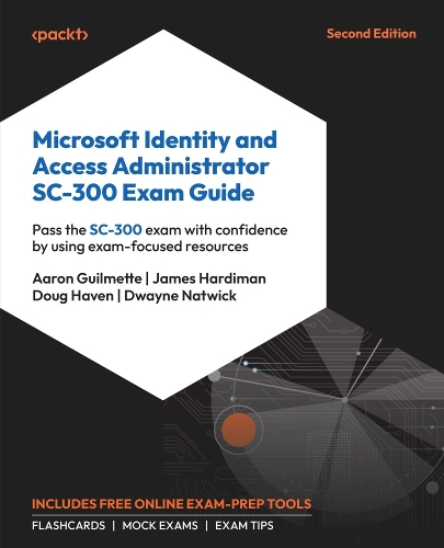 Бумажная книга «Microsoft Identity and Access Administrator SC-300 Exam Guide: Pass the SC-300 exam with confidence by using exam-focused resources», авторов Аарон Гилметт, Даг Хейвен, Дуэйн Натвик, Джеймс Хардиман - фото №1