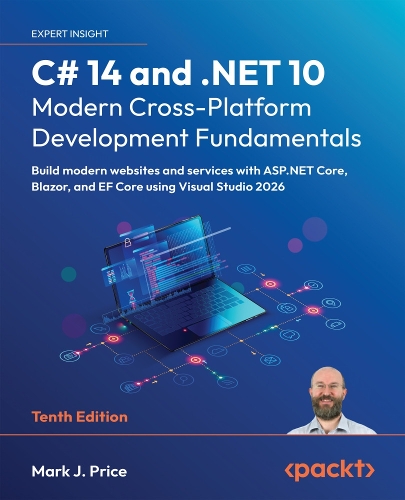 Бумажная книга «C# 14 and .NET 10 – Modern Cross-Platform Development Fundamentals: Build modern websites and services with ASP.NET Core, Blazor, and EF Core using Visual Studio 2026», автор Марк Дж. Прайс - фото №1