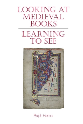 [object Object] «Looking at Medieval Books: Learning to See», автор Ральф Ханна - фото №1