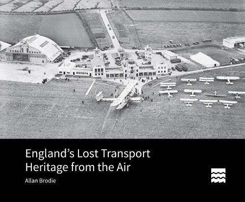 Бумажная книга «England’s Lost Transport Heritage from the Air», автор Аллан Броди - фото №1