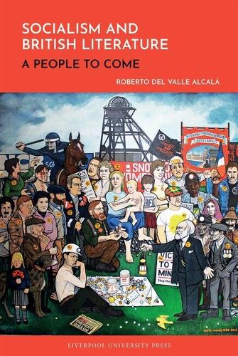 Бумажная книга «Socialism and British Literature: A People to Come», автор Роберто дель Валле Алькала - фото №1