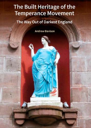 Бумажная книга «The Built Heritage of the Temperance Movement: The Way Out of Darkest England», автор Эндрю Дэвисон - фото №1