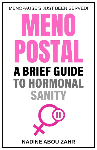 Паперова книга «Menopostal: A Brief Guide to Hormonal Sanity», автор Надін Абу Захр - фото №1