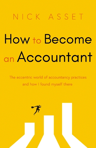 Бумажная книга «How to Become an Accountant: The eccentric world of accountancy practices and how I found myself there», автор Ник Ассет - фото №1