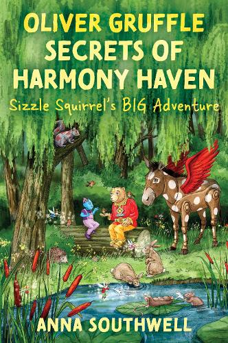 Бумажная книга «Oliver Gruffle Secrets Of Harmony Haven: Sizzle Squirrel's Big Adventure», автор Анна Саутвелл - фото №1