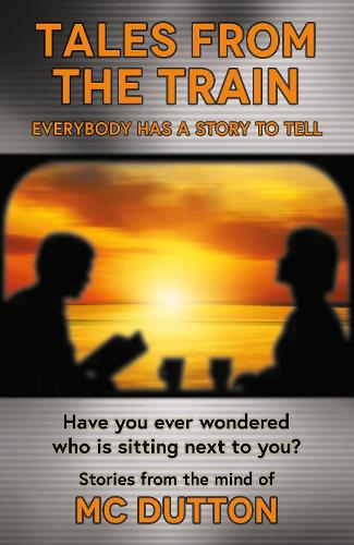 Бумажная книга «Tales From the Train: Everybody has a Story to Tell», автор М. К. Даттон - фото №1