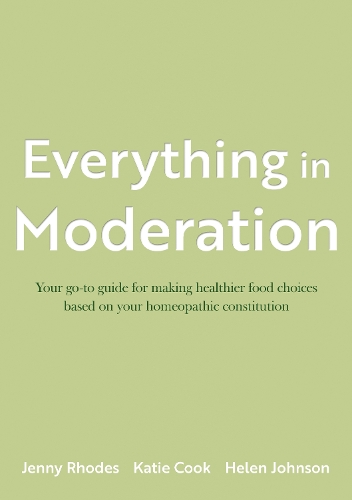 Бумажная книга «Everything in Moderation: Your go-to guide for making healthier food choices based on your homeopathic constitution», авторов Хелен Джонсон, Кэти Кук - фото №1