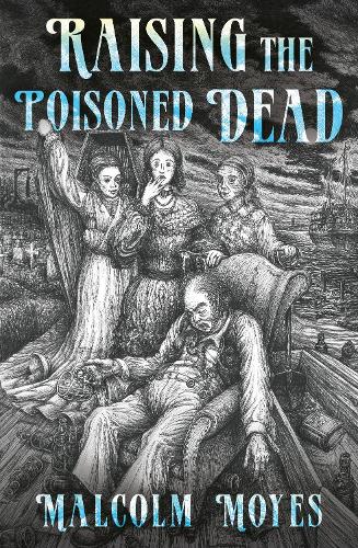 Паперова книга «Raising the Poisoned Dead», автор Малкольм Мойес - фото №1