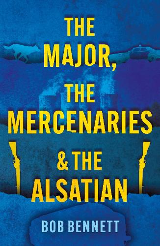 Бумажная книга «The Major, The Mercenaries and The Alsatian», автор Боб Беннетт - фото №1