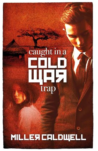Бумажная книга «Caught in a Cold War Trap», автор Миллер Колдуэлл - фото №1