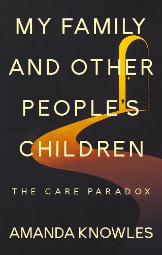 Бумажная книга «My Family and Other People’s Children: The Care Paradox», автор Аманда Ноулз - фото №1
