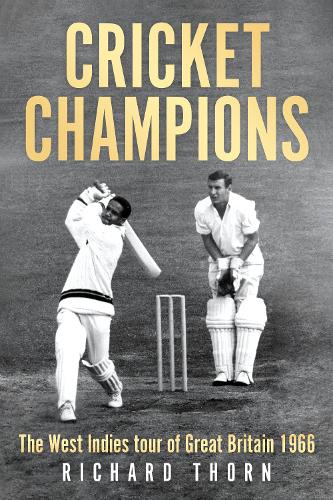 Бумажная книга «Cricket Champions: The West Indies tour of Great Britain 1966», автор Ричард Торн - фото №1