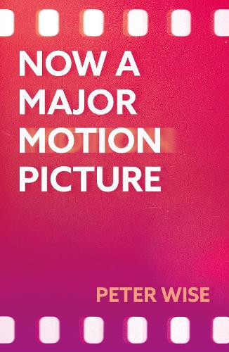 Паперова книга «Now a Major Motion Picture», автор Пітер Вайз - фото №1