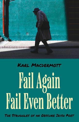 Бумажная книга «Fail Again Fail Even Better: The Struggles of an Obscure Irish Poet», автор Карл Макдермотт - фото №1