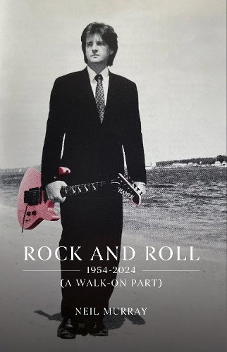Бумажная книга «Rock and Roll, 1954-2024 (A Walk-On Part)», автор Нил Мюррей - фото №1