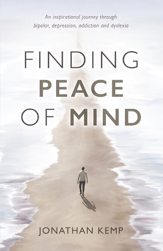 Паперова книга «Finding Peace of Mind: An inspirational journey through bipolar, depression, addiction and dyslexia», автор Джонатан Кемп - фото №1