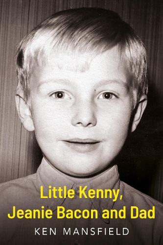Бумажная книга «Little Kenny, Jeanie Bacon and Dad», автор Кен Мэнсфилд - фото №1