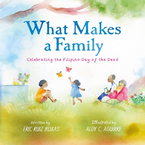 Паперова книга «What Makes a Family: Celebrating the Filipino Day of the Dead», автор Ерік Руїс Рохас - фото №1