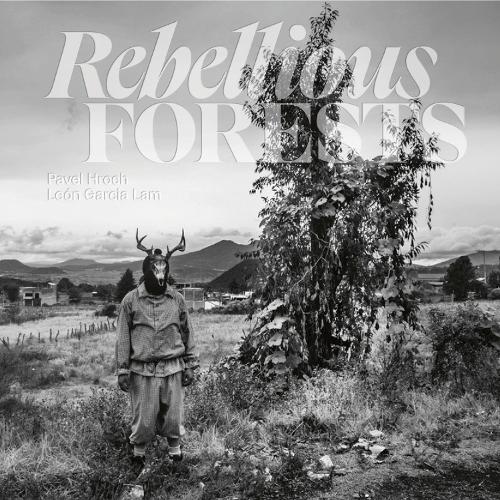 Паперова книга «Rebellious Forests», авторів Леон Гарсія Лам, Павло Грох - фото №1