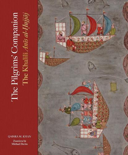 Бумажная книга «The Pilgrims’ Companion: The Khalili Anis al-Hujjaj», автор Каисра М. Хан - фото №1