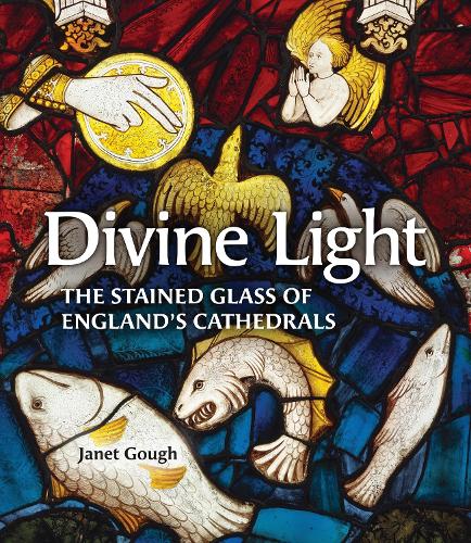 Паперова книга «Divine Light: The Stained Glass of England's Cathedrals», автор Джанет Гоф - фото №1