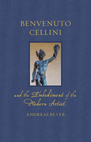 Бумажная книга «Benvenuto Cellini and the Embodiment of the Modern Artist», автор Андреас Бейер - фото №1