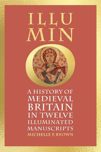 Бумажная книга «Illumino: A History of Medieval Britain in Twelve Illuminated Manuscripts», автор Мишель П. Браун - фото №1