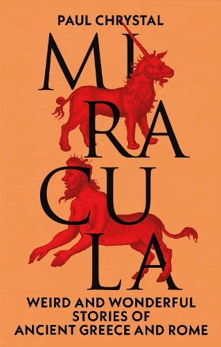Паперова книга «Miracula: Weird and Wonderful Stories of Ancient Greece and Rome», автор Пол Крістал - фото №1