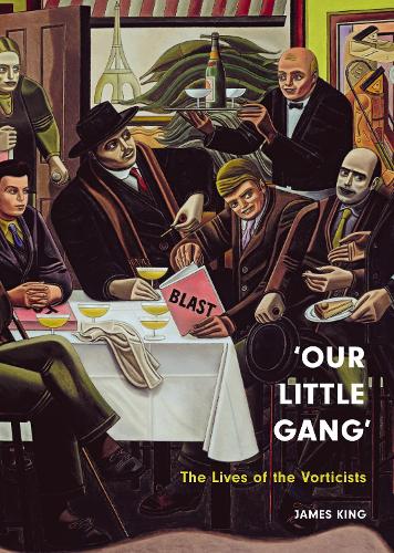 Бумажная книга «‘Our Little Gang’: The Lives of the Vorticists», автор Джеймс Кинг - фото №1