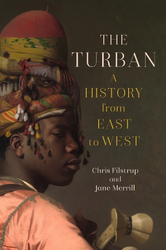Бумажная книга «The Turban: A History from East to West», авторов Крис Филструп, Джейн Меррилл - фото №1