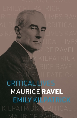 Бумажная книга «Maurice Ravel», автор Эмили Килпатрик - фото №1