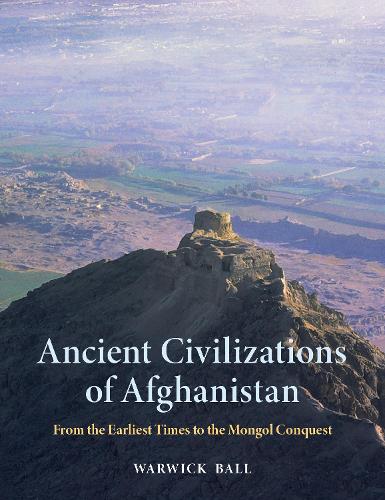 Бумажная книга «Ancient Civilizations of Afghanistan: From the Earliest Times to the Mongol Conquest», автор Уорвик Болл - фото №1