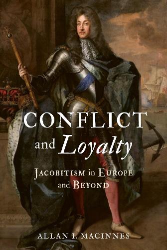 Бумажная книга «Conflict and Loyalty: Jacobitism in Europe and Beyond», автор Аллан И. Макиннес - фото №1