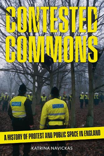 Паперова книга «Contested Commons: A History of Protest and Public Space in England», автор Катріна Навіцкас - фото №1
