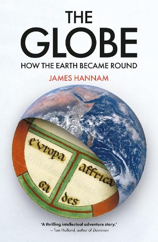 Бумажная книга «The Globe: How the Earth Became Round», автор Джеймс Ханнэм - фото №1