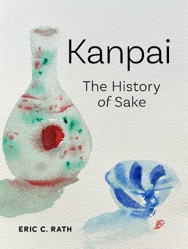 Паперова книга «Kanpai: The History of Sake», автор Ерік К. Рат - фото №1