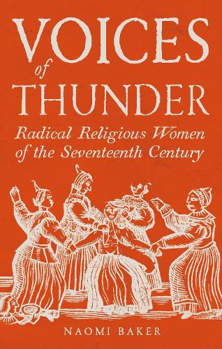 Бумажная книга «Voices of Thunder: Radical Religious Women of the Seventeenth Century», автор Наоми Бейкер - фото №1