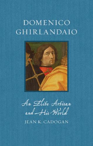 Бумажная книга «Domenico Ghirlandaio: An Elite Artisan and His World», автор Джин К. Кадоган - фото №1