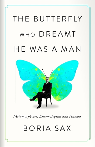 Бумажная книга «The Butterfly Who Dreamt He Was a Man: Metamorphoses, Entomological and Human», автор Боря Сакс - фото №1