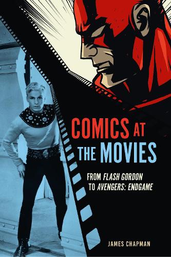 Паперова книга «Comics at the Movies: From Flash Gordon to Avengers: Endgame», автор Джеймс Чепмен - фото №1
