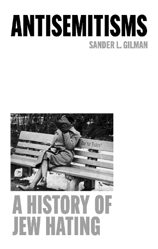 Бумажная книга «Antisemitisms: A History of Jew Hating», автор Сандер Л. Гилман - фото №1