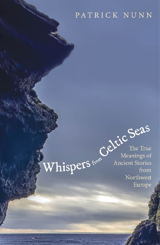 Бумажная книга «Whispers from Celtic Seas: The True Meanings of Ancient Stories from Northwest Europe», автор Патрик Нанн - фото №1