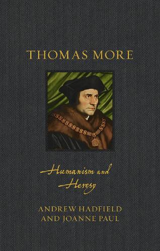 Бумажная книга «Thomas More: Humanism and Heresy», авторов Эндрю Хэдфилд, Джоанн Пол - фото №1