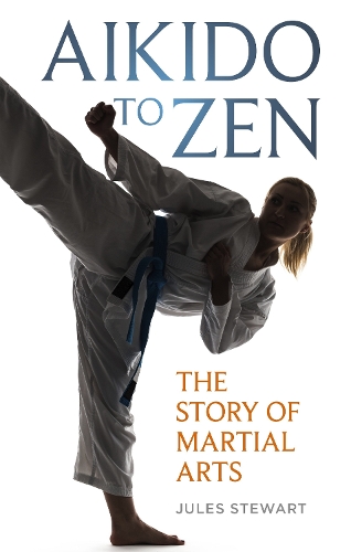 Бумажная книга «Aikido to Zen: The Story of Martial Arts», автор Жюль Стюарт - фото №1