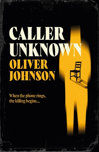 Бумажная книга «Caller Unknown: 'Oliver Johnson is a sparkling new talent - and a name to watch.' Peter James», автор Оливер Джонсон - фото №1