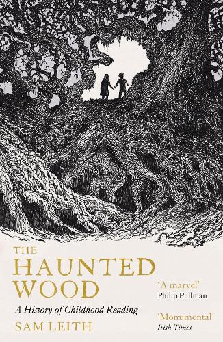 Бумажная книга «The Haunted Wood: A History of Childhood Reading», автор Сэм Лейт - фото №1