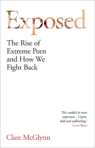 Бумажная книга «Exposed: The Rise of Extreme Porn and How We Fight Back», автор Клэр Макглинн - фото №1