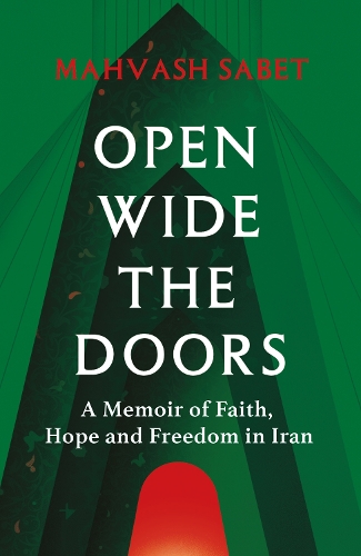 Бумажная книга «Open Wide the Doors: A Memoir of Faith, Hope and Freedom in Iran», автор Махваш Сабет - фото №1